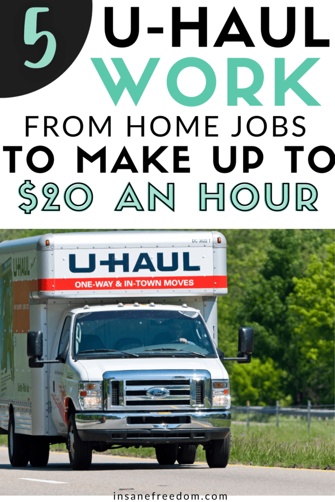 5 U-Haul Work From Home Jobs To Make $20/Hour - Insane Freedom