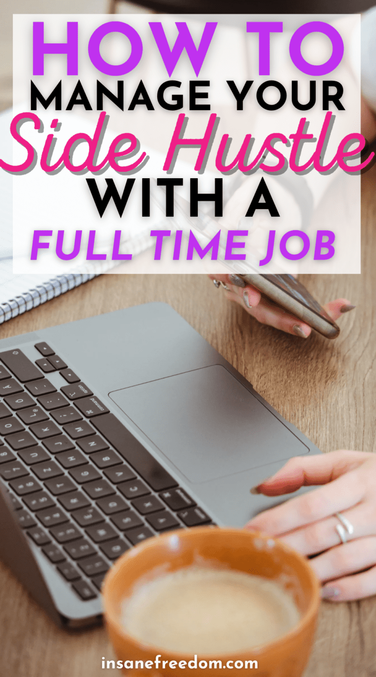 How To Have A Side Hustle With A Full Time Job - Insane Freedom